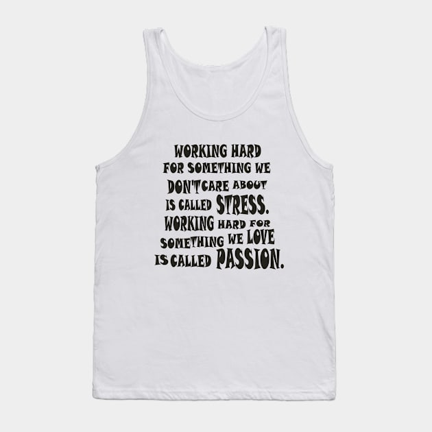 BLACK WORKING MOTIVATION- STRESS AND PASSION Tank Top by DunieVu95